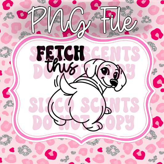 Fetch This Dog PNG Digital Download