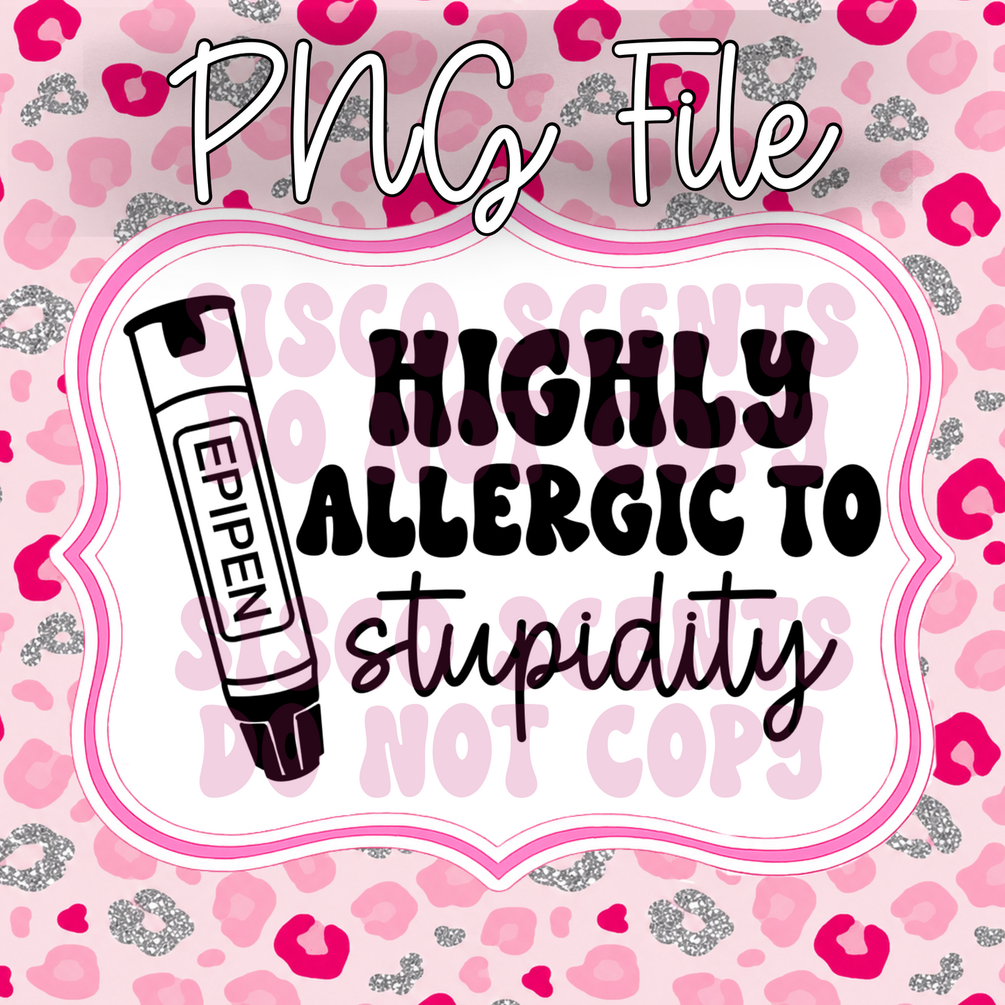 Highly Allergic To Stupidity PNG Digital Download