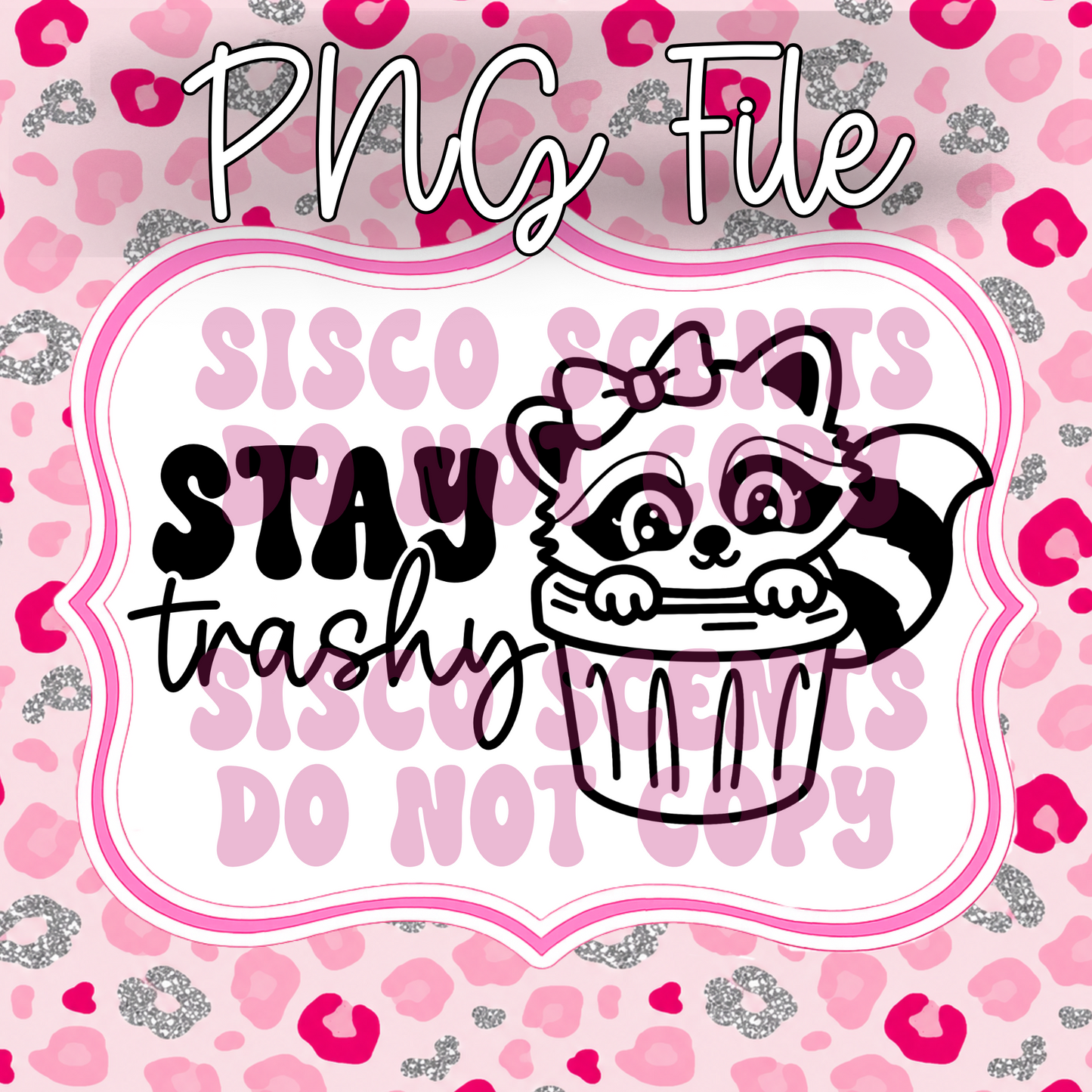 Stay Trashy Racoon PNG Digital Download