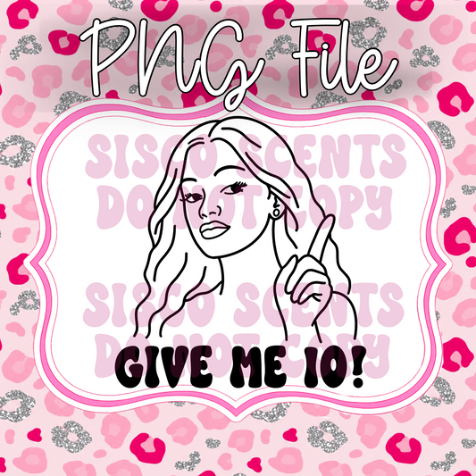 Give me 10! PNG Digital Download